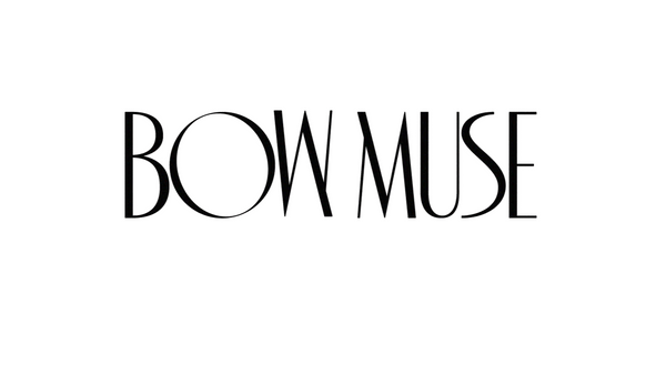 BOW MUSE